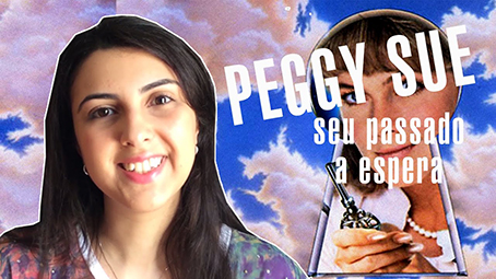 Obras-primas do cinema: Peggy Sue – Seu passado a espera (1986)