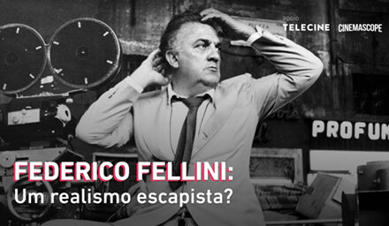 Federico Fellini: Um realismo escapista?