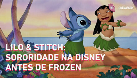 Lilo & Stitch: SORORIDADE na Disney antes de Frozen